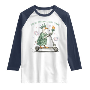 Funny Goose Statue Of Liberty Raglan Shirt Off To Celebrate 250 Year TS12 White Navy Print Your Wear