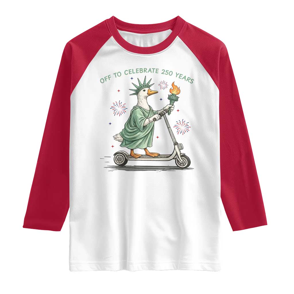 Funny Goose Statue Of Liberty Raglan Shirt Off To Celebrate 250 Year TS12 White Red Print Your Wear