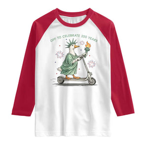 Funny Goose Statue Of Liberty Raglan Shirt Off To Celebrate 250 Year TS12 White Red Print Your Wear