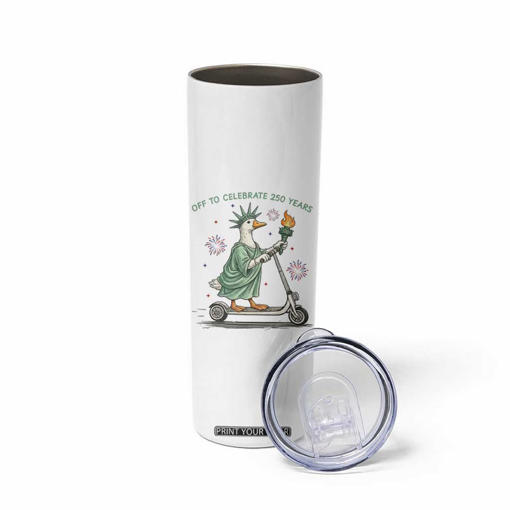 Funny Goose Statue Of Liberty Skinny Tumbler Off To Celebrate 250 Year TS12 Print Your Wear