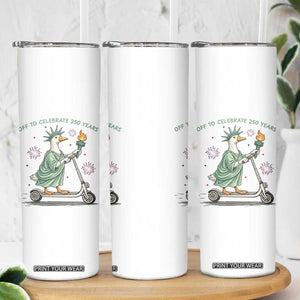 Funny Goose Statue Of Liberty Skinny Tumbler Off To Celebrate 250 Year TS12 Print Your Wear