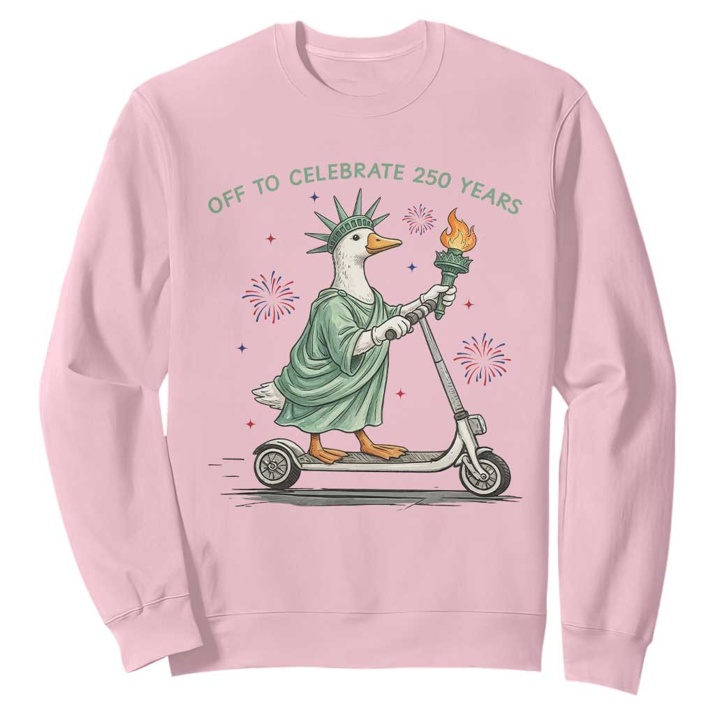 Funny Goose Statue Of Liberty Sweatshirt Off To Celebrate 250 Year TS12 Light Pink Print Your Wear