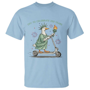 Funny Goose Statue Of Liberty T Shirt Off To Celebrate 250 Year TS12 Light Blue Print Your Wear