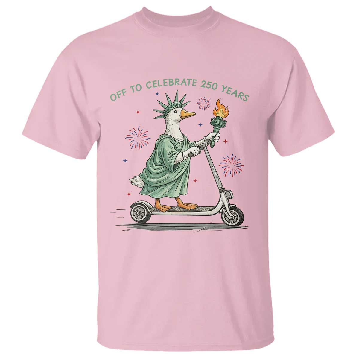 Funny Goose Statue Of Liberty T Shirt Off To Celebrate 250 Year TS12 Light Pink Print Your Wear