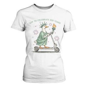 Funny Goose Statue Of Liberty T Shirt For Women Off To Celebrate 250 Year TS12 White Print Your Wear