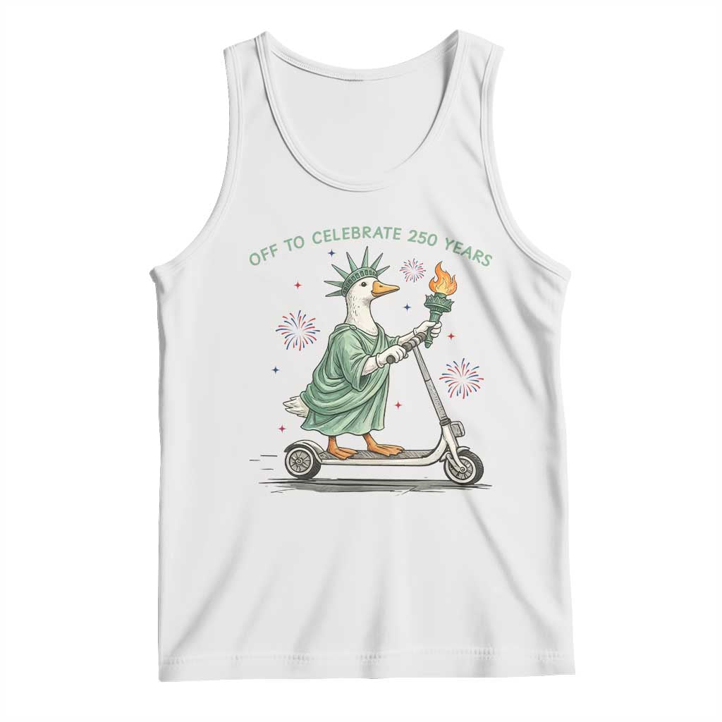 Funny Goose Statue Of Liberty Tank Top Off To Celebrate 250 Year TS12 White Print Your Wear