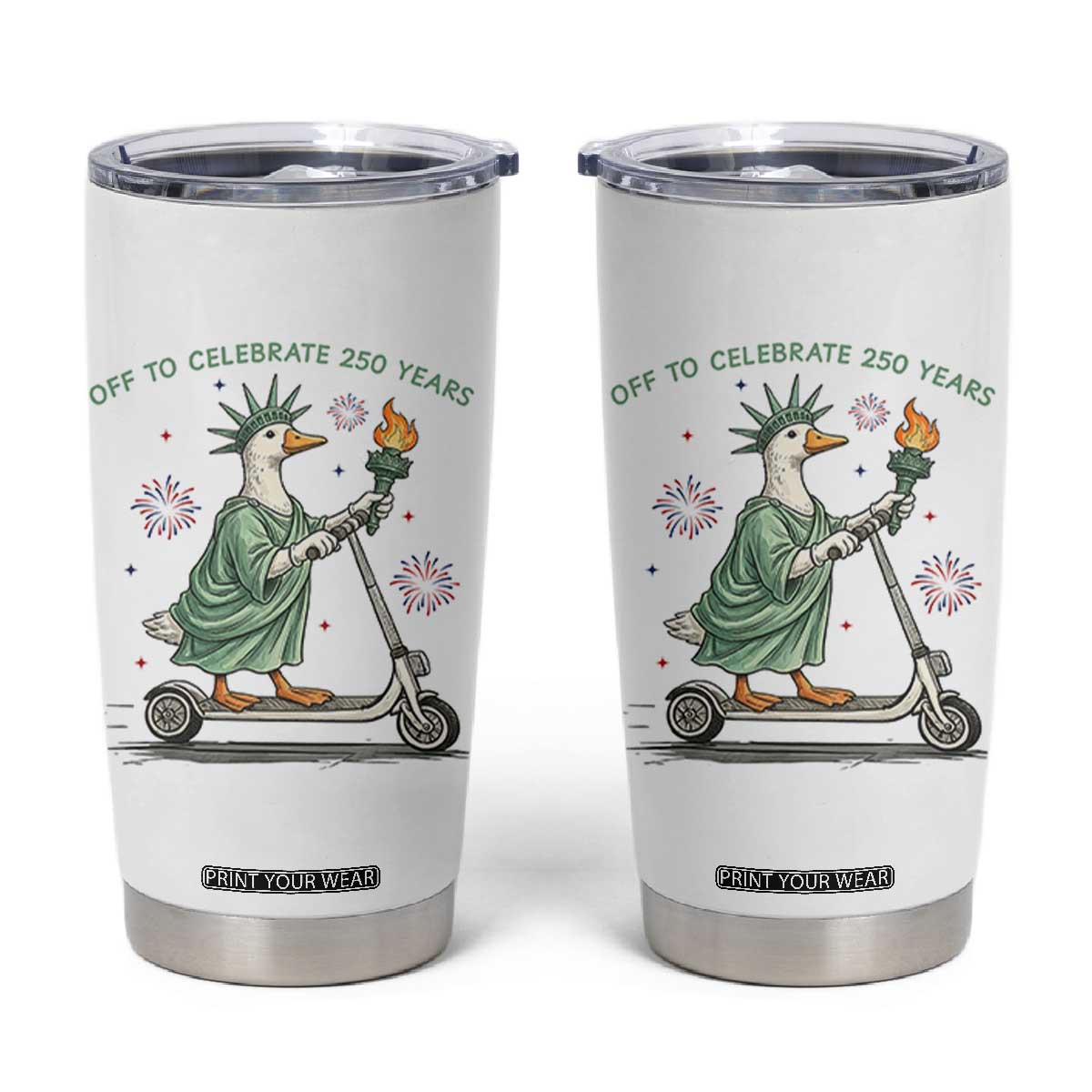 Funny Goose Statue Of Liberty Tumbler Cup Off To Celebrate 250 Year TS12 White Print Your Wear