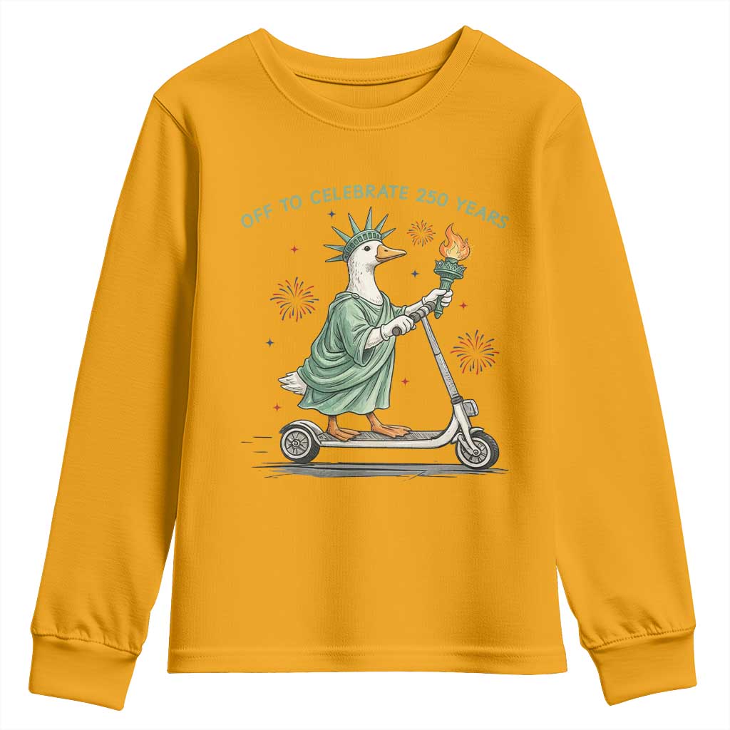 Funny Goose Statue Of Liberty Youth Sweatshirt Off To Celebrate 250 Year TS12 Gold Print Your Wear