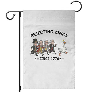 Rejecting Kings Since 1776 Garden Flag Funny Founding Fathers Chasing Royal Goose TS12 White Print Your Wear