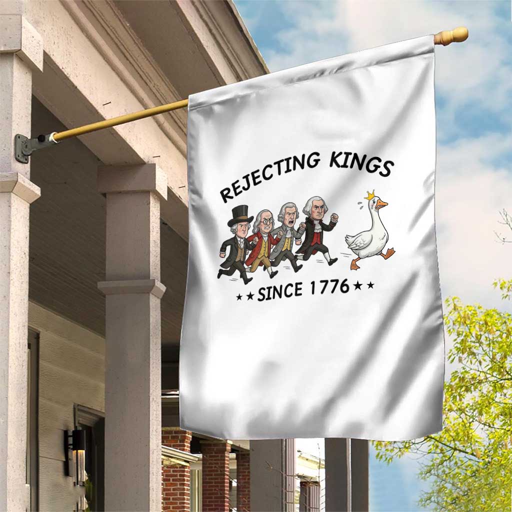 Rejecting Kings Since 1776 Garden Flag Funny Founding Fathers Chasing Royal Goose TS12 Print Your Wear