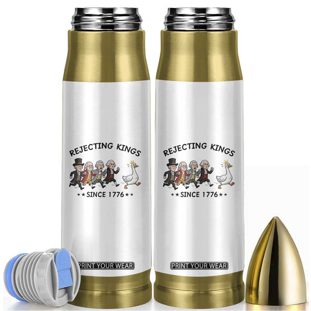 Rejecting Kings Since 1776 Bullet Tumbler Funny Founding Fathers Chasing Royal Goose TS12 White Print Your Wear