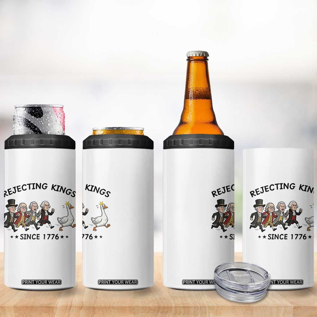 Rejecting Kings Since 1776 4 in 1 Can Cooler Tumbler Funny Founding Fathers Chasing Royal Goose TS12 Print Your Wear