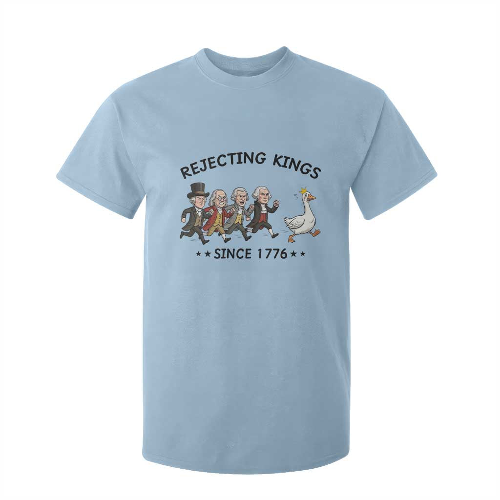 Rejecting Kings Since 1776 T Shirt For Kid Funny Founding Fathers Chasing Royal Goose TS12 Light Blue Print Your Wear