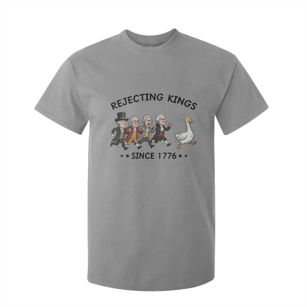 Rejecting Kings Since 1776 T Shirt For Kid Funny Founding Fathers Chasing Royal Goose TS12 Sport Gray Print Your Wear