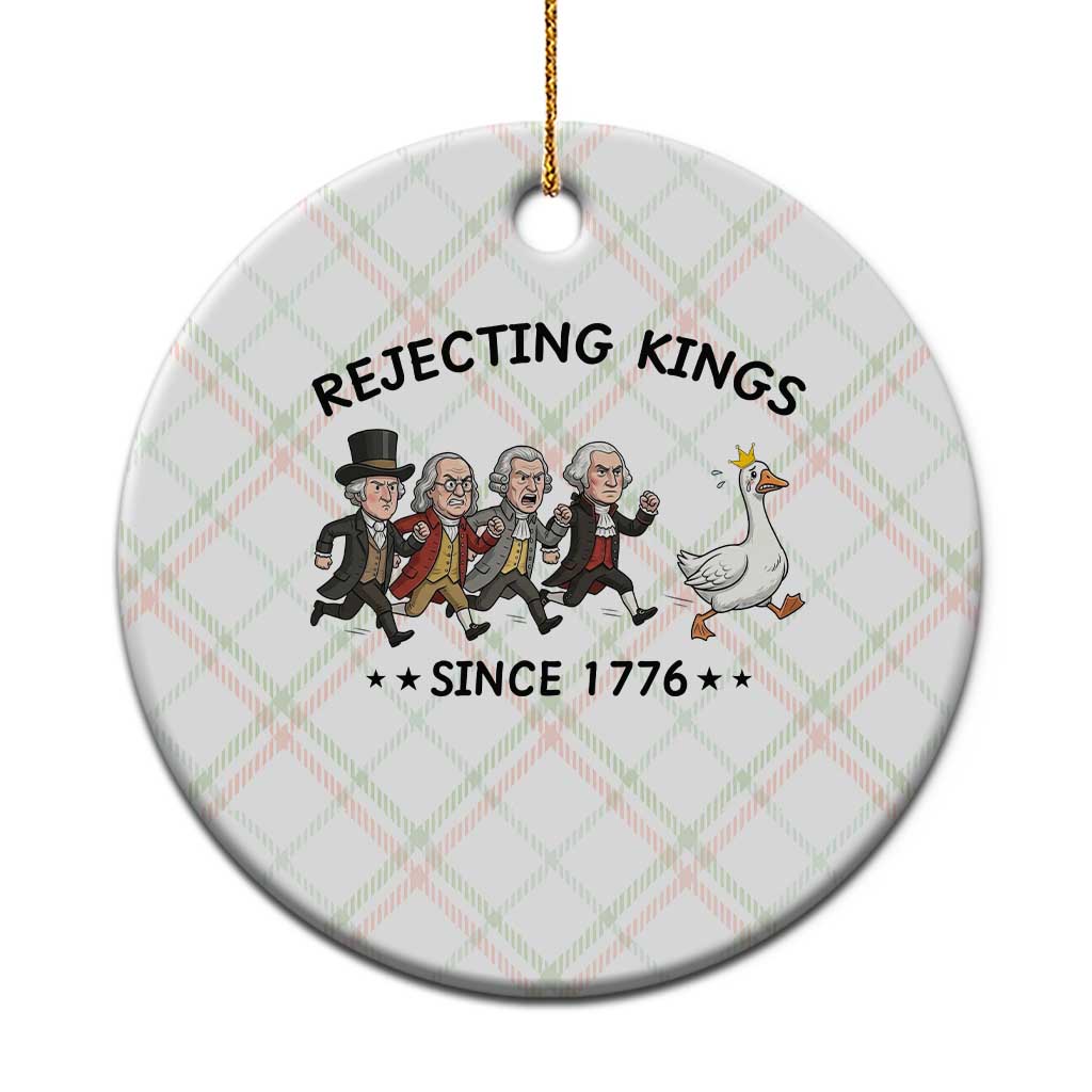 Rejecting Kings Since 1776 Ceramic Ornament Funny Founding Fathers Chasing Royal Goose TS12 1pc Christmas Plaid Print Your Wear
