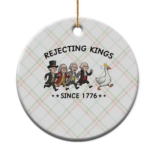 Rejecting Kings Since 1776 Ceramic Ornament Funny Founding Fathers Chasing Royal Goose TS12 1pc Christmas Plaid Print Your Wear
