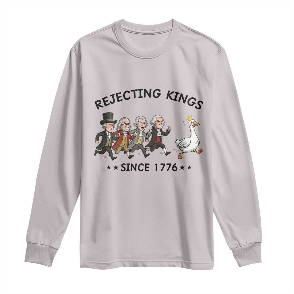 Rejecting Kings Since 1776 Long Sleeve Shirt Funny Founding Fathers Chasing Royal Goose TS12 Ice Gray Print Your Wear
