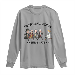 Rejecting Kings Since 1776 Long Sleeve Shirt Funny Founding Fathers Chasing Royal Goose TS12 Sport Gray Print Your Wear