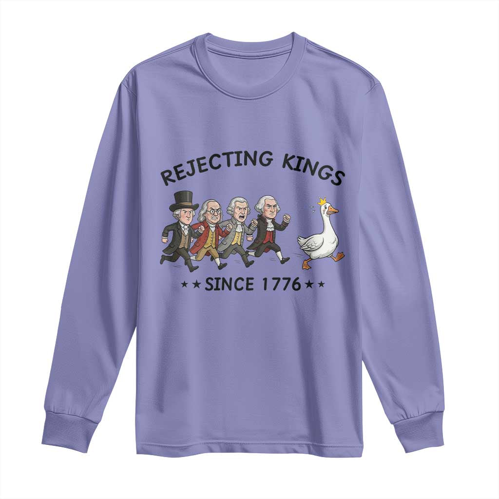 Rejecting Kings Since 1776 Long Sleeve Shirt Funny Founding Fathers Chasing Royal Goose TS12 Violet Print Your Wear