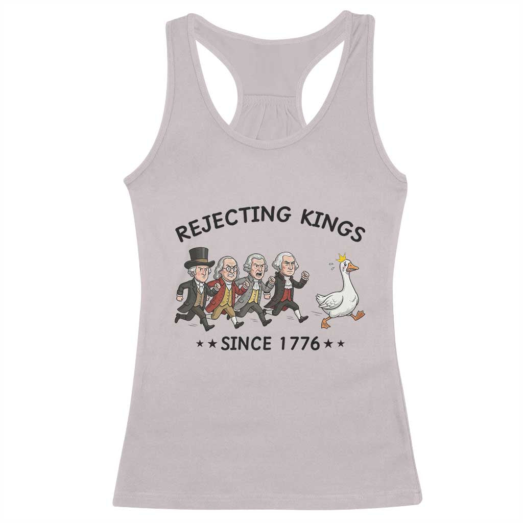 Rejecting Kings Since 1776 Racerback Tank Top Funny Founding Fathers Chasing Royal Goose TS12 Ice Gray Print Your Wear