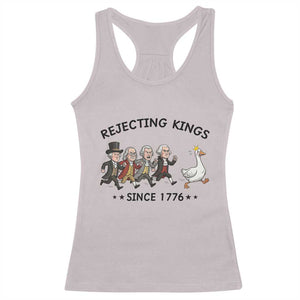 Rejecting Kings Since 1776 Racerback Tank Top Funny Founding Fathers Chasing Royal Goose TS12 Ice Gray Print Your Wear