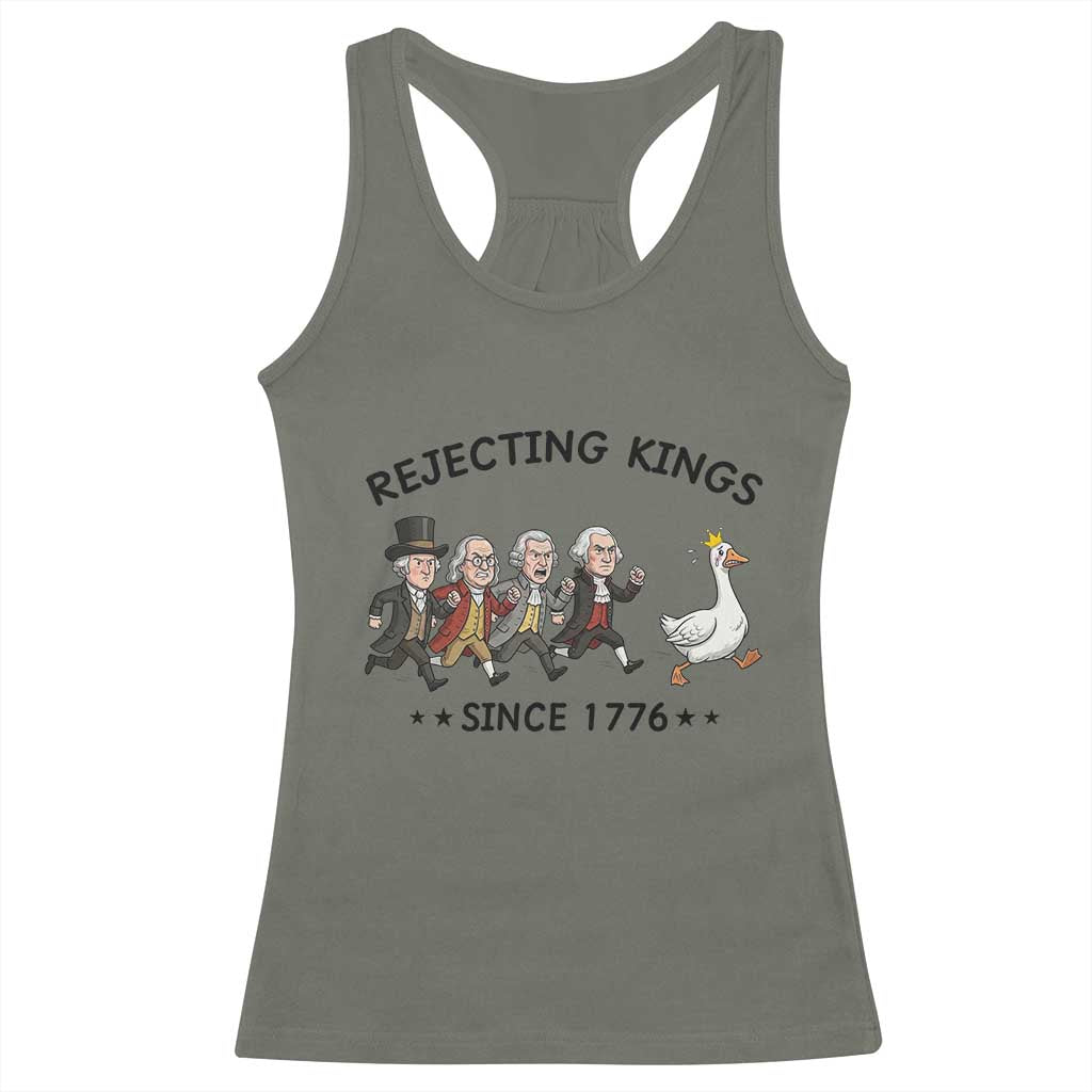 Rejecting Kings Since 1776 Racerback Tank Top Funny Founding Fathers Chasing Royal Goose TS12 Military Green Print Your Wear