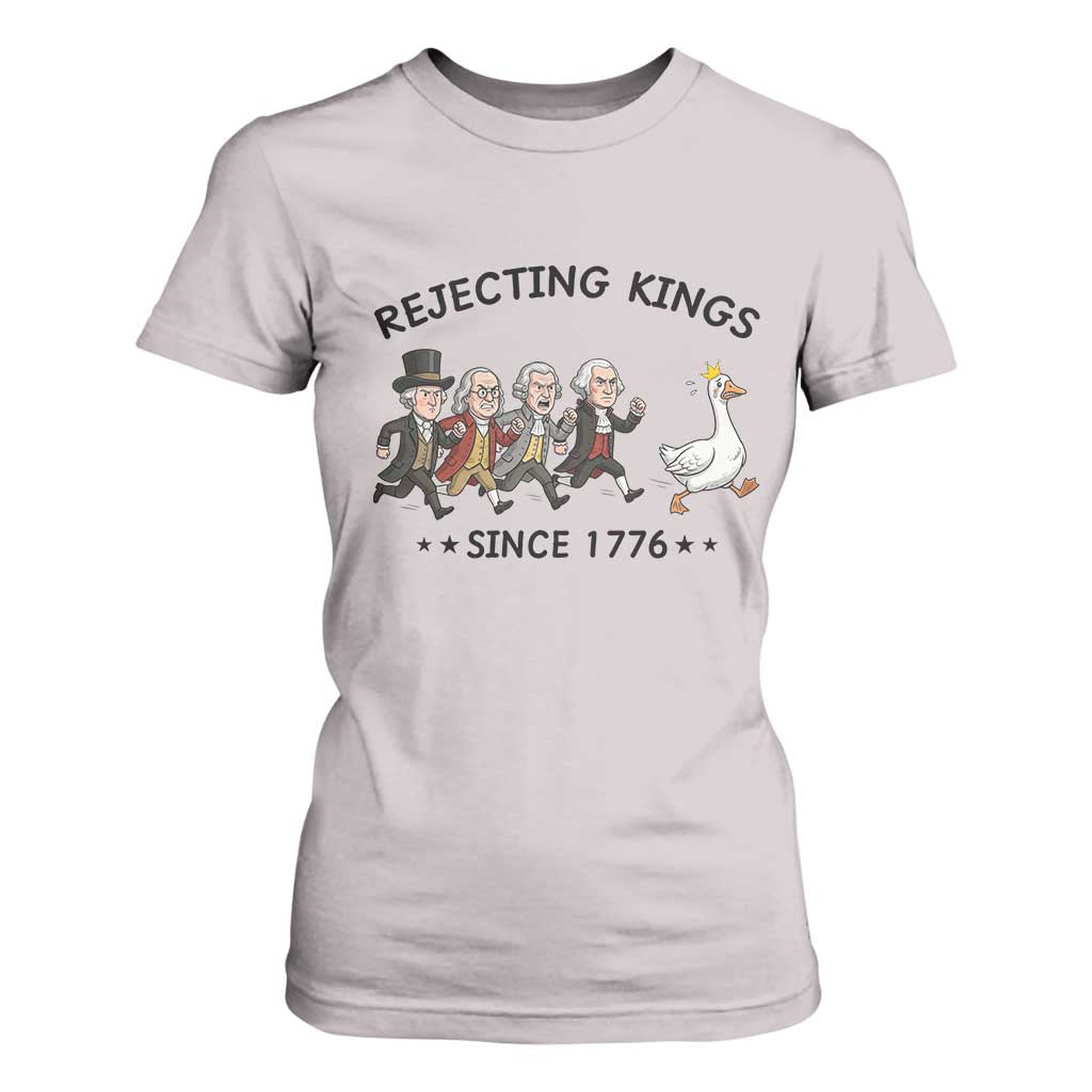 Rejecting Kings Since 1776 T Shirt For Women Funny Founding Fathers Chasing Royal Goose TS12 Ice Gray Print Your Wear