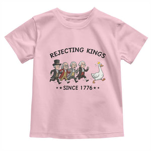 Rejecting Kings Since 1776 Toddler T Shirt Funny Founding Fathers Chasing Royal Goose TS12 Light Pink Print Your Wear