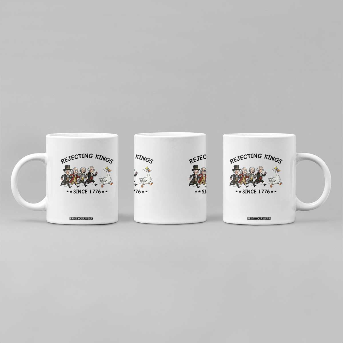 Rejecting Kings Since 1776 Coffee Mug Funny Founding Fathers Chasing Royal Goose TS12 Print Your Wear