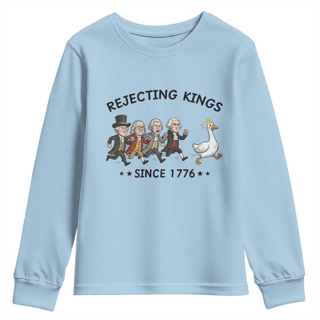 Rejecting Kings Since 1776 Youth Sweatshirt Funny Founding Fathers Chasing Royal Goose TS12 Light Blue Print Your Wear