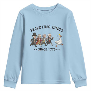 Rejecting Kings Since 1776 Youth Sweatshirt Funny Founding Fathers Chasing Royal Goose TS12 Light Blue Print Your Wear