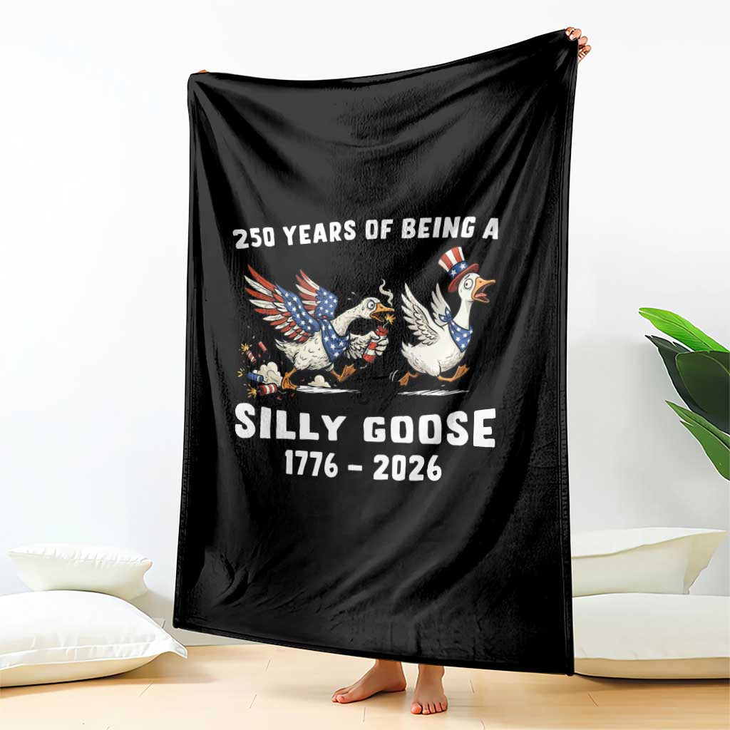 Funny Patriotic Goose Throw Blanket 250 Years Of Being A Silly Goose TS12 Print Your Wear