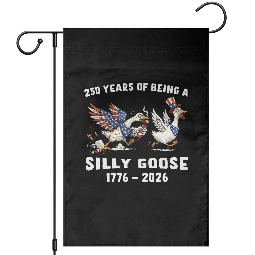 Funny Patriotic Goose Garden Flag 250 Years Of Being A Silly Goose TS12 Black Print Your Wear