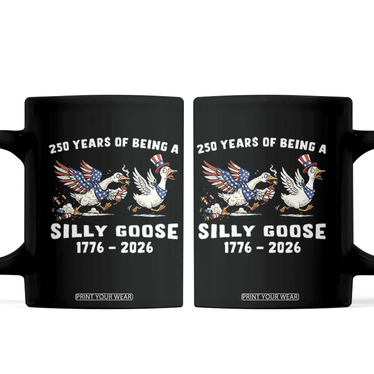 Funny Patriotic Goose Coffee Mug 250 Years Of Being A Silly Goose TS12 Black Print Your Wear