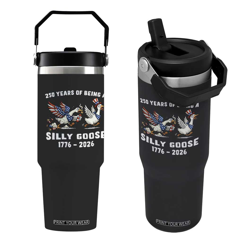 Funny Patriotic Goose Flip Straw Tumbler 250 Years Of Being A Silly Goose TS12 One Size: 30 oz Black Print Your Wear