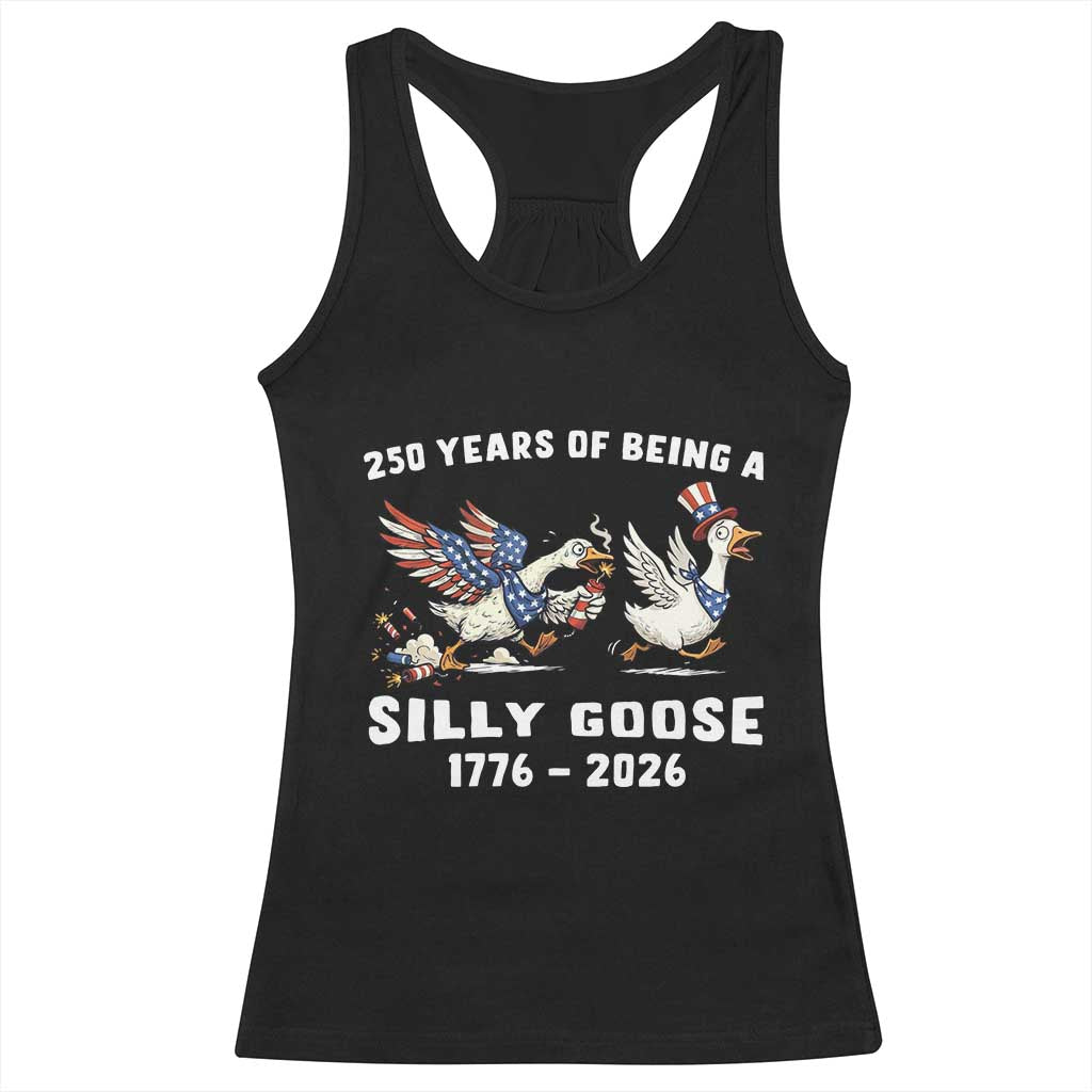 Funny Patriotic Goose Racerback Tank Top 250 Years Of Being A Silly Goose TS12 Black Print Your Wear