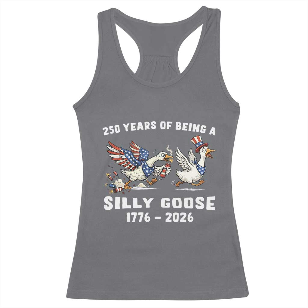 Funny Patriotic Goose Racerback Tank Top 250 Years Of Being A Silly Goose TS12 Charcoal Print Your Wear