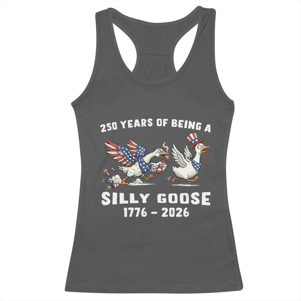 Funny Patriotic Goose Racerback Tank Top 250 Years Of Being A Silly Goose TS12 Dark Heather Print Your Wear