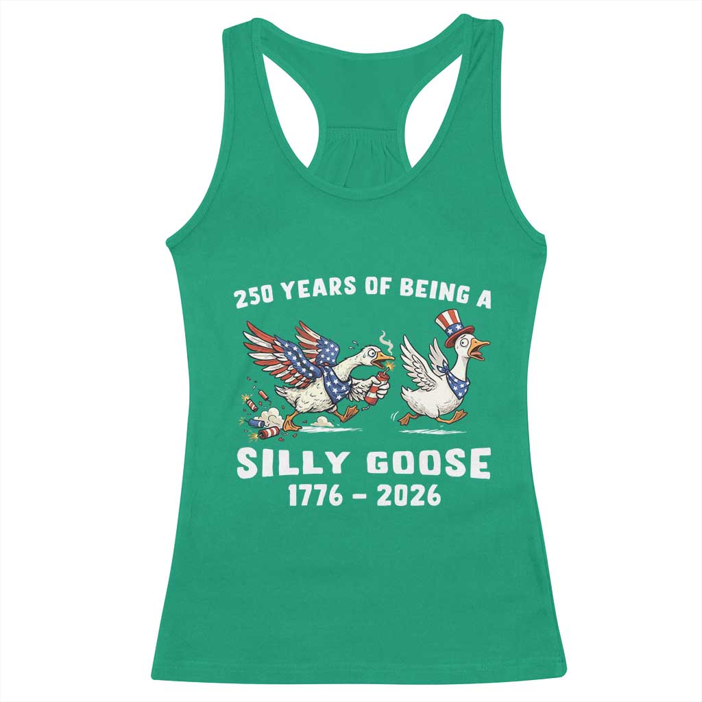 Funny Patriotic Goose Racerback Tank Top 250 Years Of Being A Silly Goose TS12 Irish Green Print Your Wear