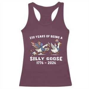 Funny Patriotic Goose Racerback Tank Top 250 Years Of Being A Silly Goose TS12 Maroon Print Your Wear