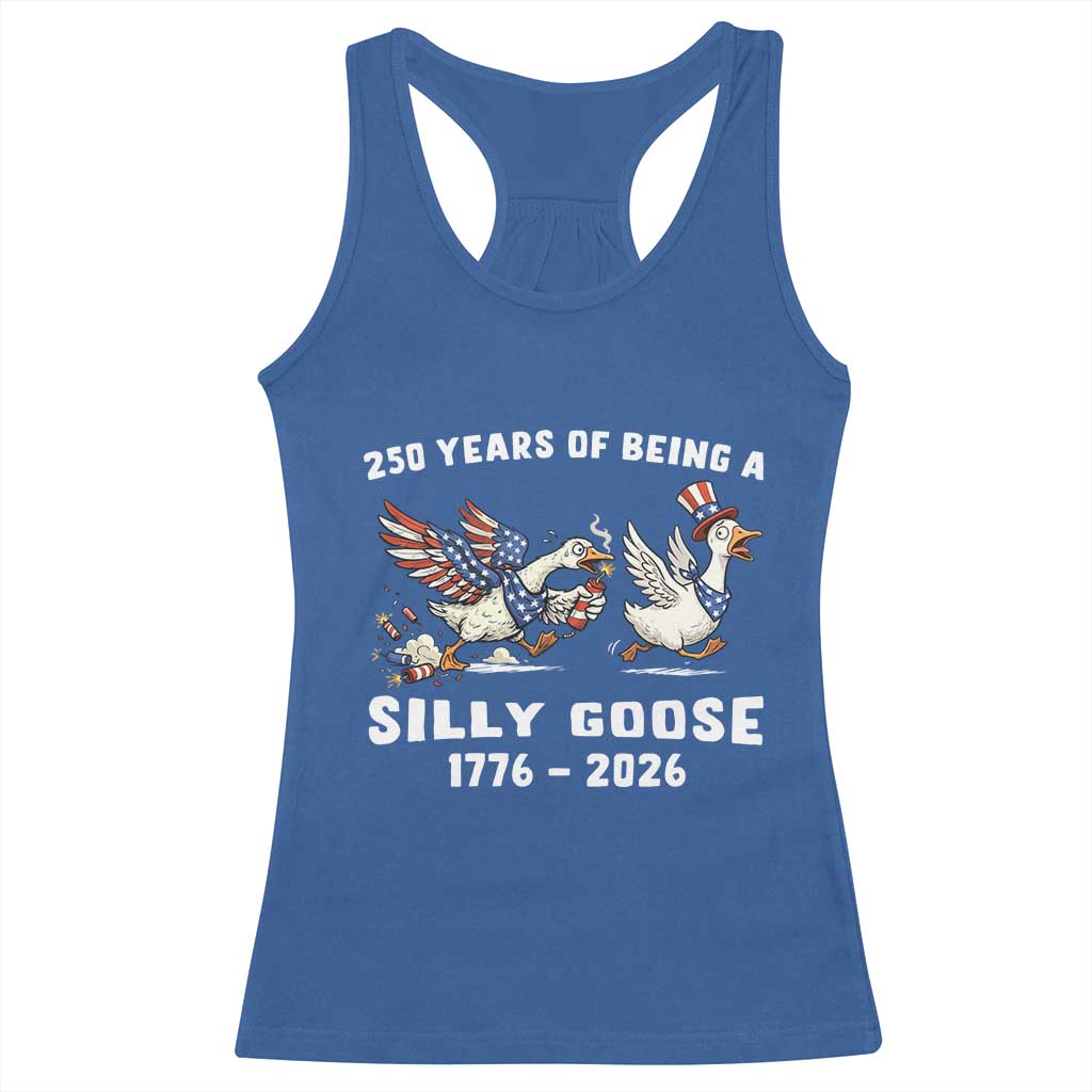 Funny Patriotic Goose Racerback Tank Top 250 Years Of Being A Silly Goose TS12 Royal Blue Print Your Wear