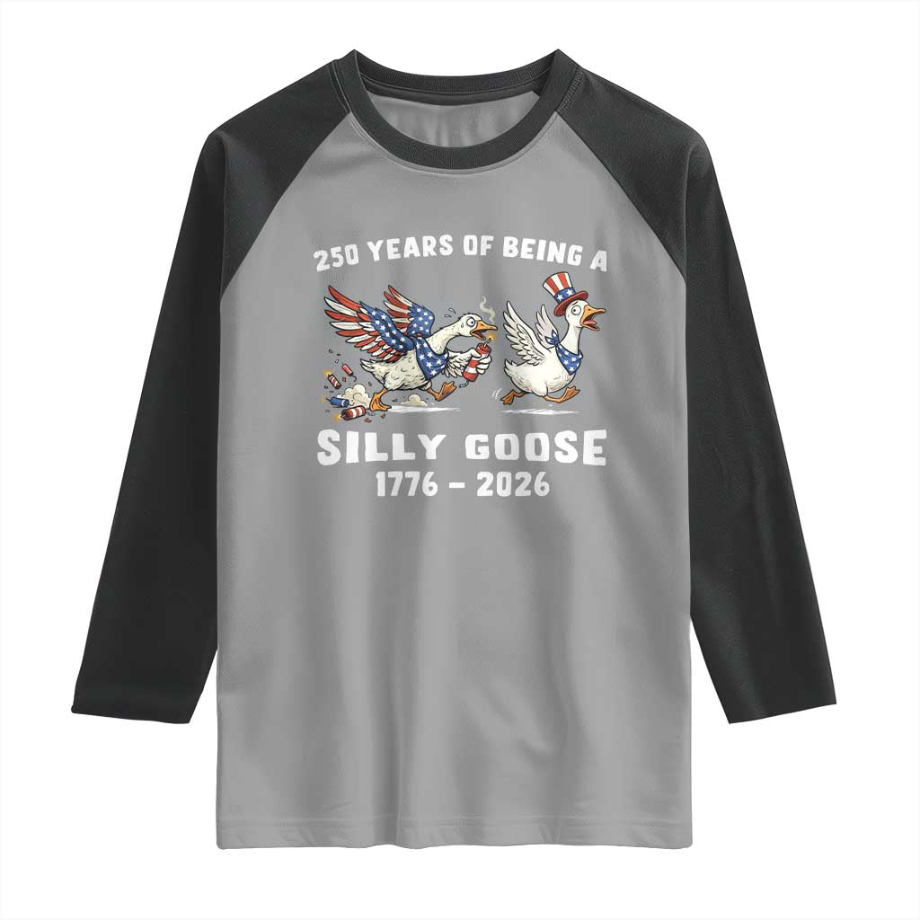 Funny Patriotic Goose Raglan Shirt 250 Years Of Being A Silly Goose TS12 Sport Gray Black Print Your Wear