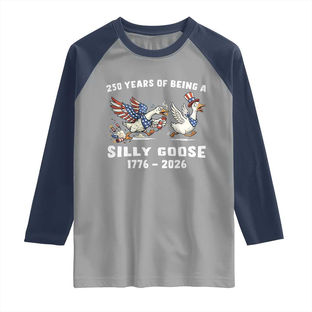 Funny Patriotic Goose Raglan Shirt 250 Years Of Being A Silly Goose TS12 Sport Gray Navy Print Your Wear