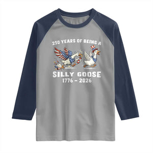 Funny Patriotic Goose Raglan Shirt 250 Years Of Being A Silly Goose TS12 Sport Gray Navy Print Your Wear