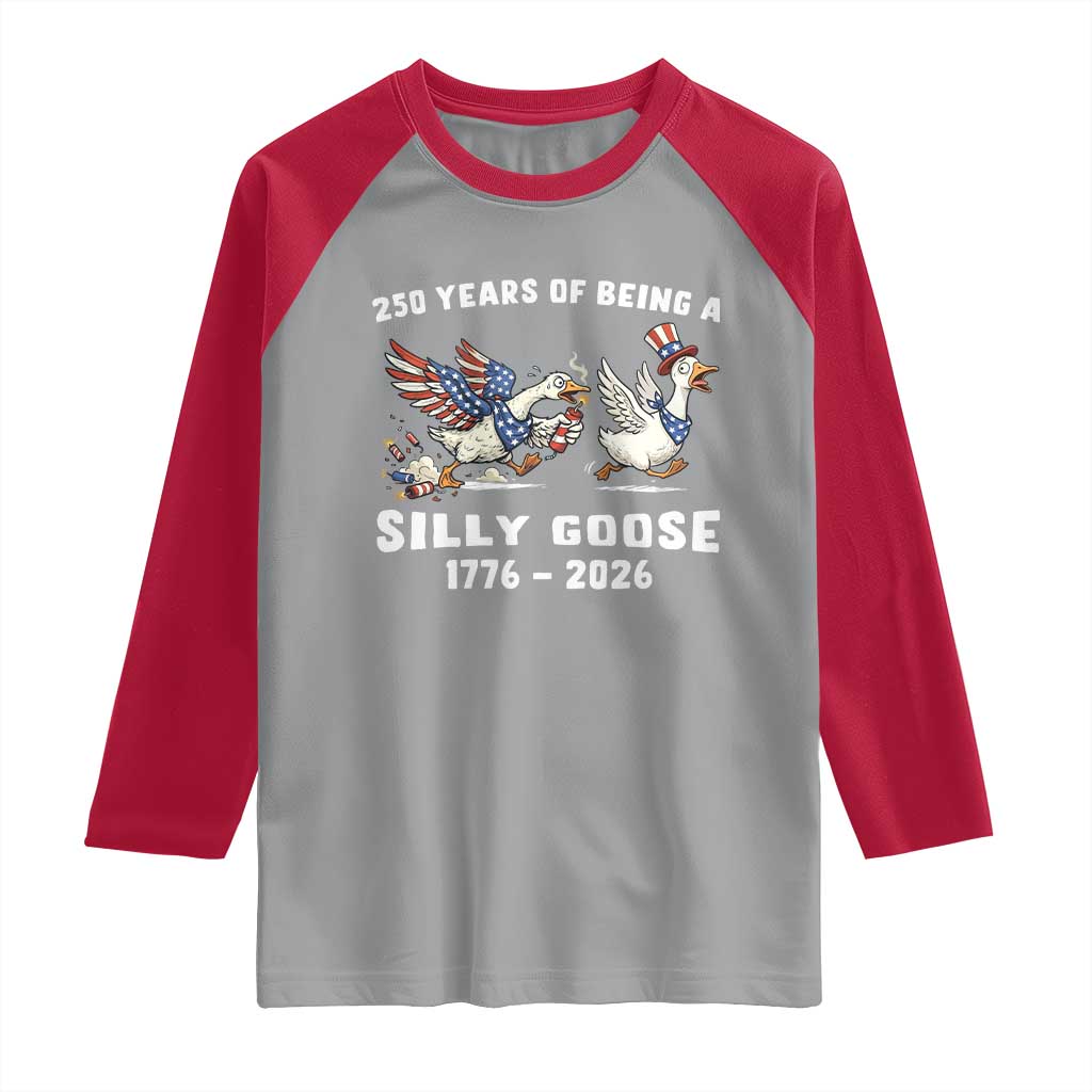 Funny Patriotic Goose Raglan Shirt 250 Years Of Being A Silly Goose TS12 Sport Gray Red Print Your Wear