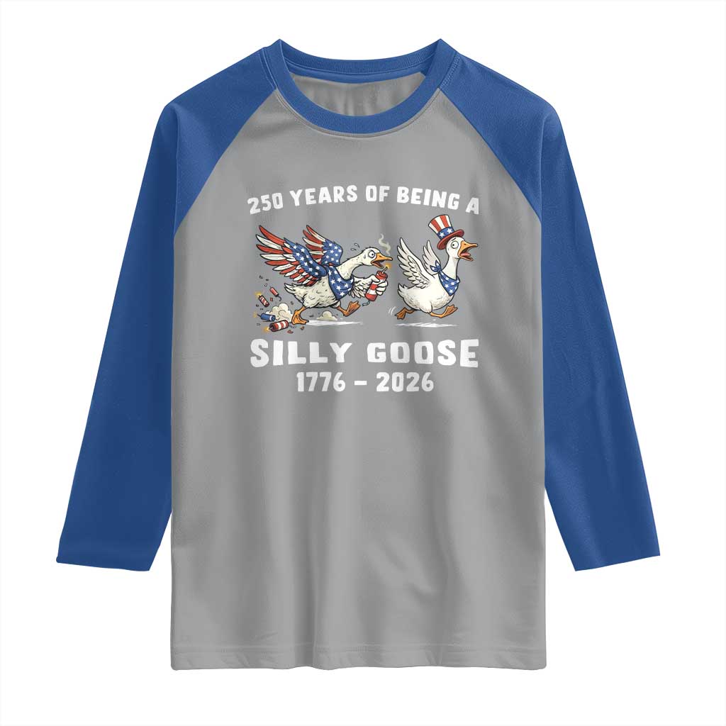 Funny Patriotic Goose Raglan Shirt 250 Years Of Being A Silly Goose TS12 Sport Gray Royal Print Your Wear