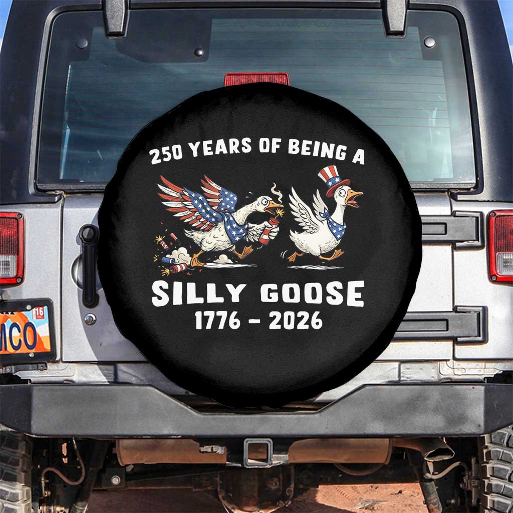 Funny Patriotic Goose Spare Tire Cover 250 Years Of Being A Silly Goose TS12 No hole Black Print Your Wear