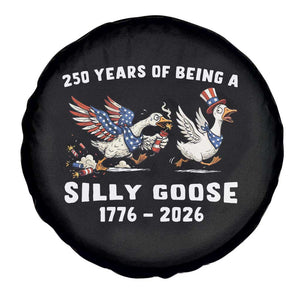 Funny Patriotic Goose Spare Tire Cover 250 Years Of Being A Silly Goose TS12 Print Your Wear
