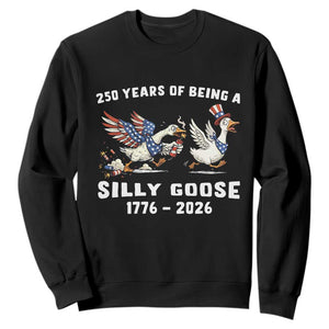 Funny Patriotic Goose Sweatshirt 250 Years Of Being A Silly Goose TS12 Black Print Your Wear