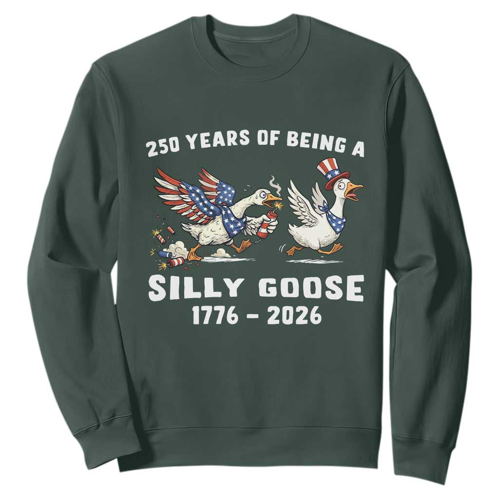 Funny Patriotic Goose Sweatshirt 250 Years Of Being A Silly Goose TS12 Dark Forest Green Print Your Wear